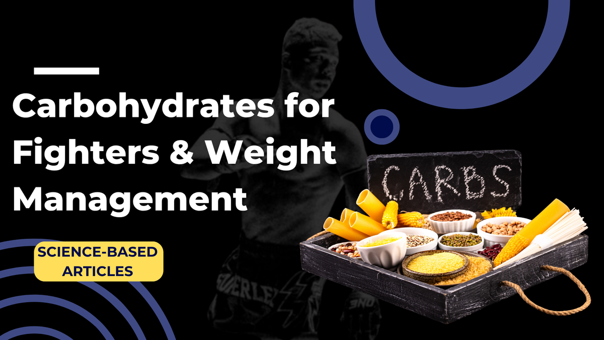 Carbohydrates for Fighters & Weight Management